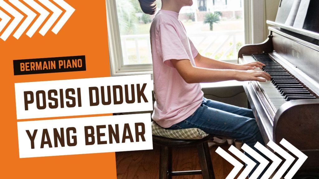 Posisi Duduk yang Benar Saat Bermain Piano