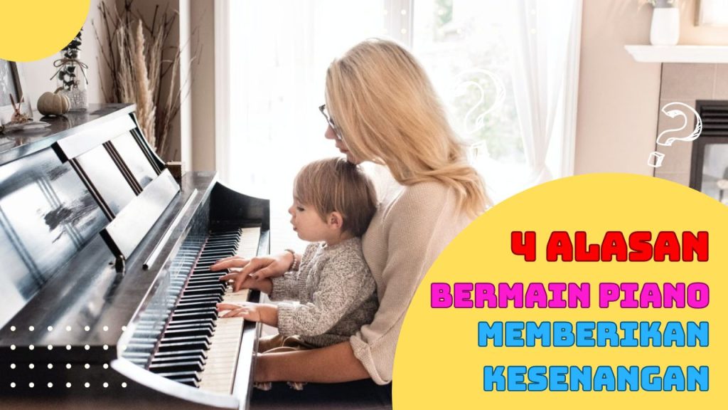 Empat Alasan Bermain Piano