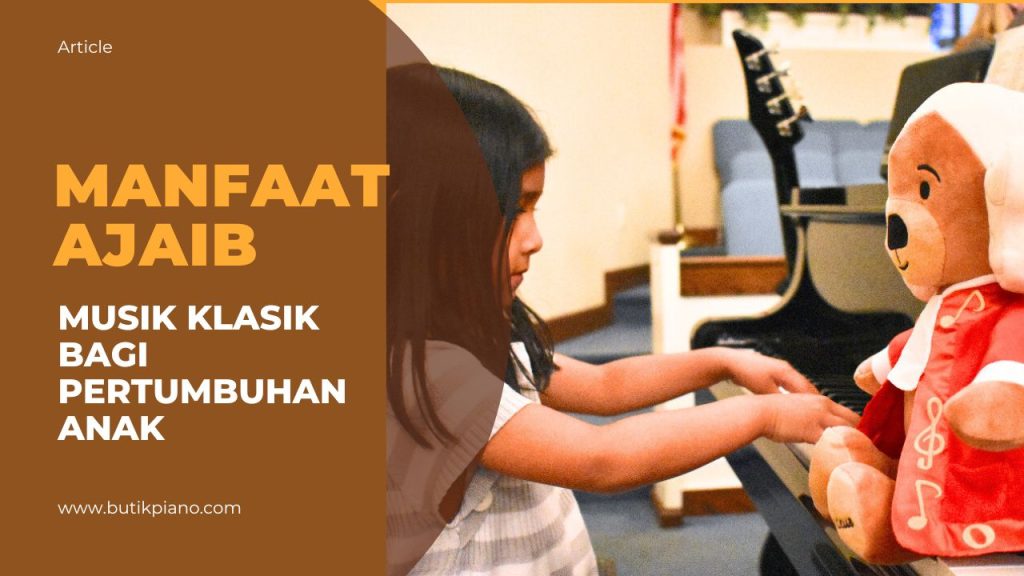 Manfaat Ajaib Musik Klasik bagi Pertumbuhan Anak