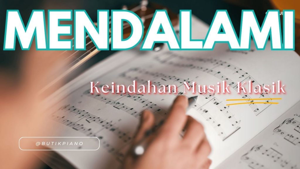 Mendalami Keindahan Musik Klasik