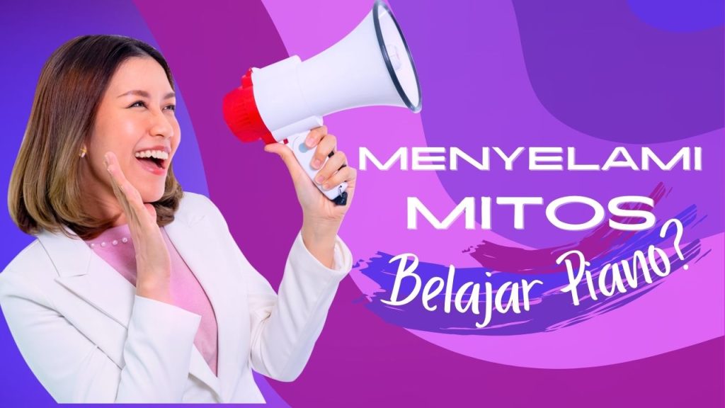 Menyelami Mitos Belajar Piano