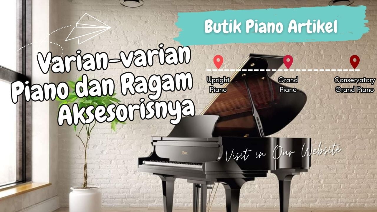 Varian-varian Piano dan Ragam Aksesorisnya