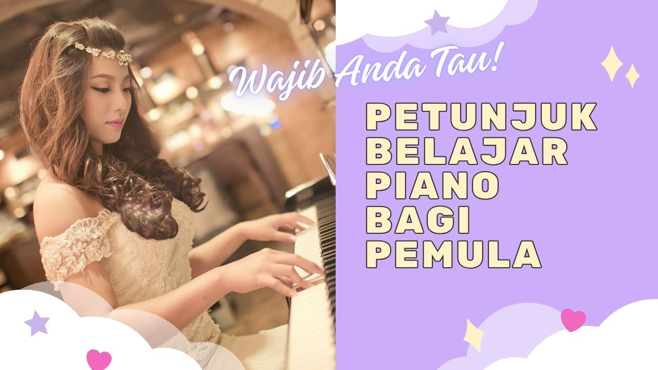 Petunjuk Belajar Piano bagi Pemula